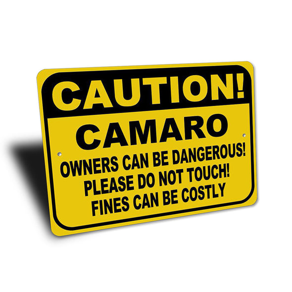 Camaro -CAUTION! Owners can be Dangerous - Sign