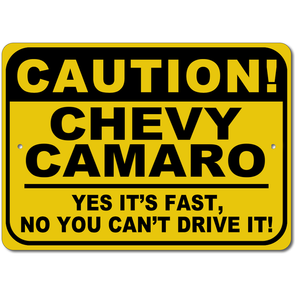 Camaro - CAUTION! Yes It's Fast - Aluminum Sign