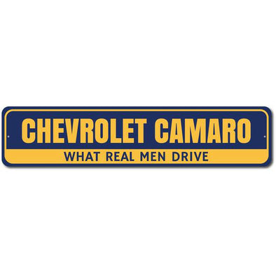 Camaro - What Real Men Drive- Aluminum Sign