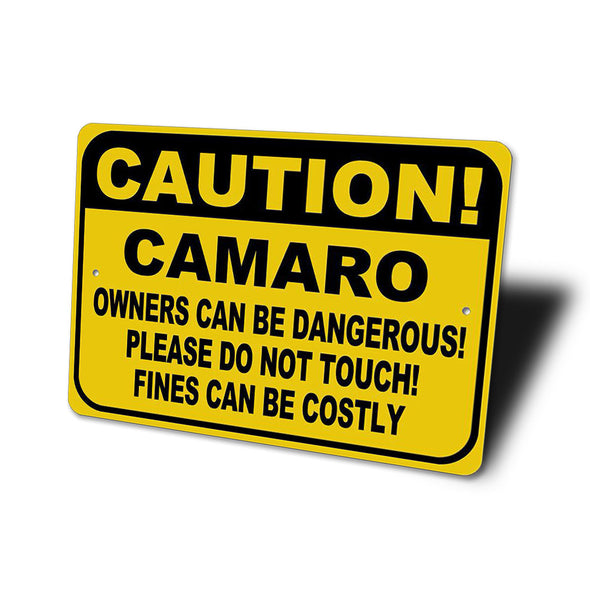 Camaro -CAUTION! Owners can be Dangerous - Sign