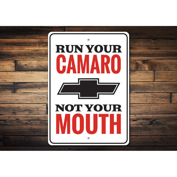 Run Your Camaro Not Your Mouth Sign