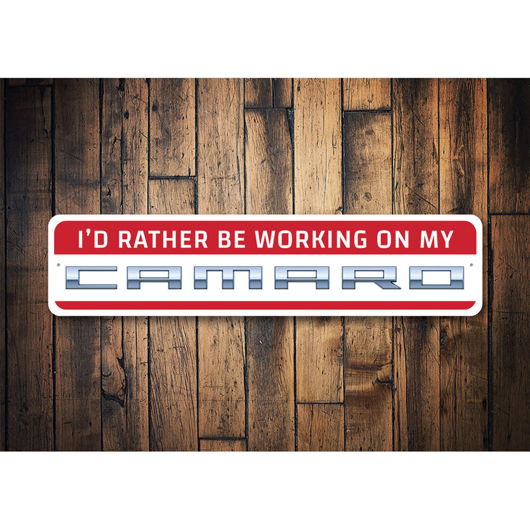 id-rather-be-working-on-my-camaro-aluminum-sign