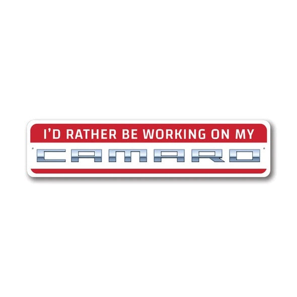 id-rather-be-working-on-my-camaro-aluminum-sign
