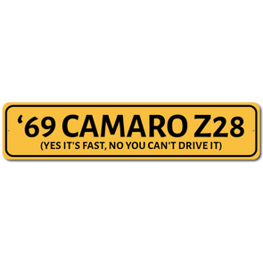 '69 Camaro Z28 - Yes It's Fast - Aluminum Sign