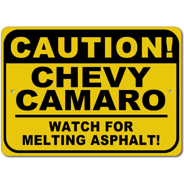 camaro-caution-watch-for-melting-asphalt-aluminum-sign