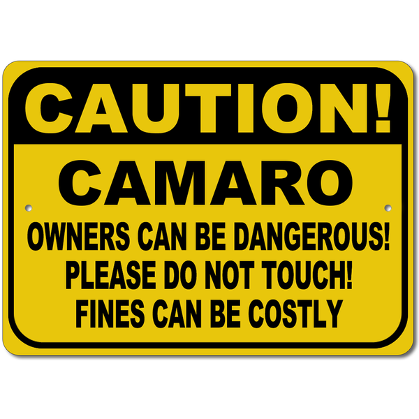 Camaro -CAUTION! Owners can be Dangerous - Sign