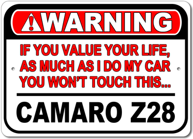 Camaro Z28 - Warning! Value your life - Aluminum Sign